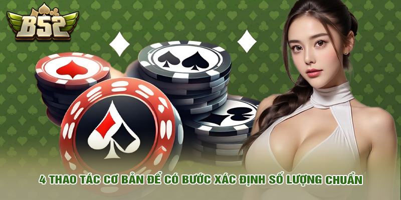 Cách Đếm Bài Xì Dách Chuẩn Cao Thủ Kỹ Thuật Cân Não Nhà Cái 3 4 thao tác cơ bản để có bước xác định số lượng chuẩn