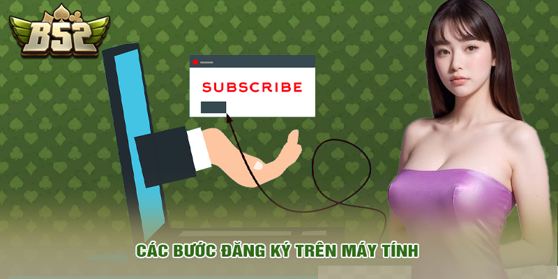 Các bước đăng ký trên máy tính