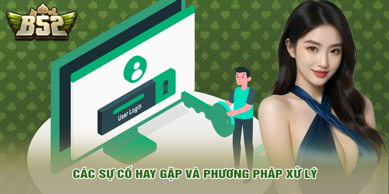 Các sự cố hay gặp và phương pháp xử lý