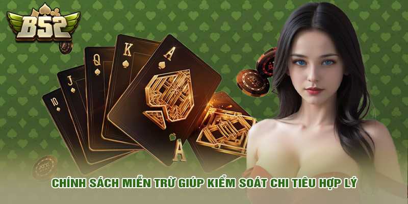 Chính sách miễn trừ giúp kiểm soát chi tiêu hợp lý