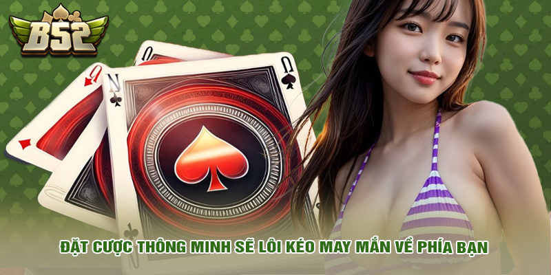 Mẹo Chơi Xì Dách Tối Thượng, Độc Nhất Khiến Nhà Cái Rối Trí 3 Đặt cược thông minh sẽ lôi kéo may mắn về phía bạn