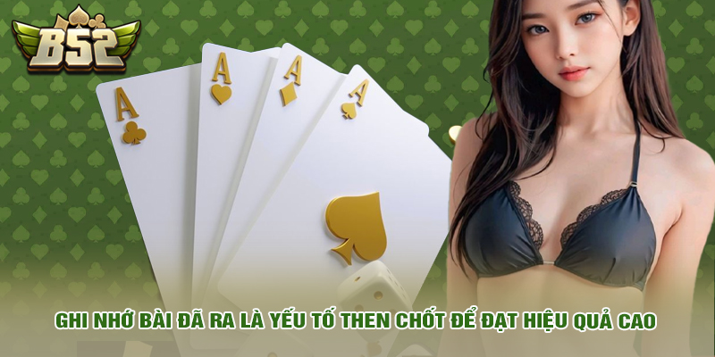 Mẹo Chơi Tiến Lên Miền Nam Cho Các Ván Bài Đỉnh Nhất 6 Ghi nhớ bài đã ra là yếu tố then chốt để đạt hiệu quả cao.