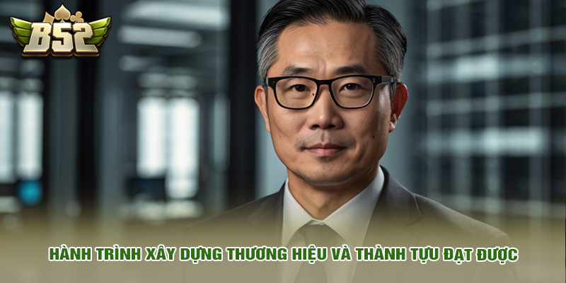 Nguyễn Adonis CEO B52club 2 Hành trình xây dựng thương hiệu và thành tựu đạt được
