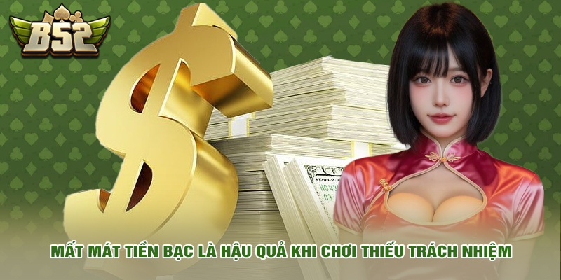 Mất mát tiền bạc là hậu quả khi chơi thiếu trách nhiệm