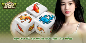 Mẹo chơi bầu cua online giúp tăng tỷ lệ thắng