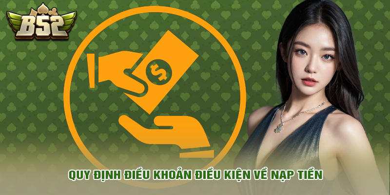 Điều khoản điều kiện 3 Quy định điều khoản điều kiện về nạp tiền