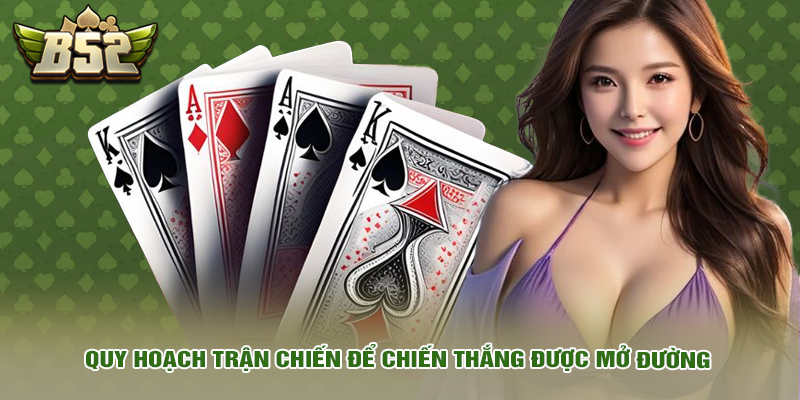 Mẹo Chơi Xì Dách Tối Thượng, Độc Nhất Khiến Nhà Cái Rối Trí 1 Quy hoạch trận chiến để chiến thắng được mở đường