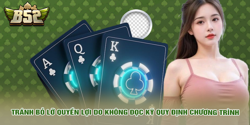 Tránh bỏ lỡ quyền lợi do không đọc kỹ quy định chương trình