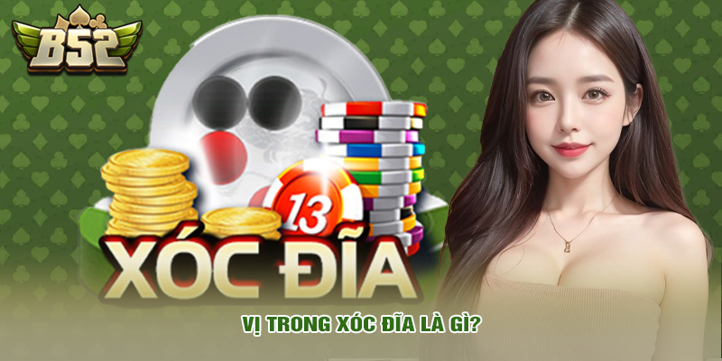 Học Cách Nghe Vị Xóc Đĩa Cực Chuẩn Từ Các Chuyên Gia 1 Vị trong xóc đĩa là gì
